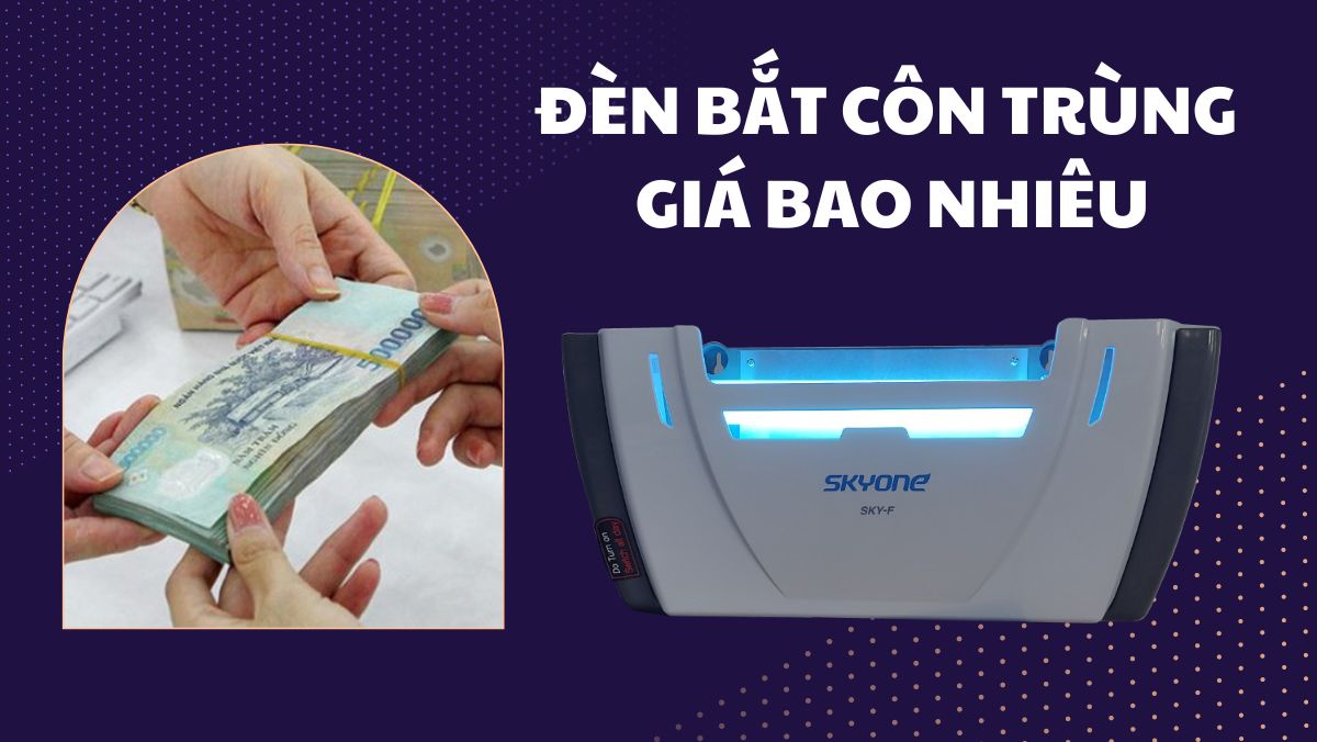 Đèn bắt côn trùng giá bao nhiêu