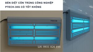 Đèn diệt côn trùng công nghiệp Ptech-30G có tốt không