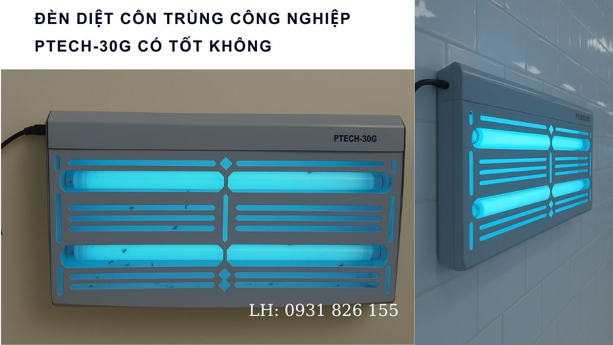 Đèn diệt côn trùng công nghiệp Ptech-30G có tốt không